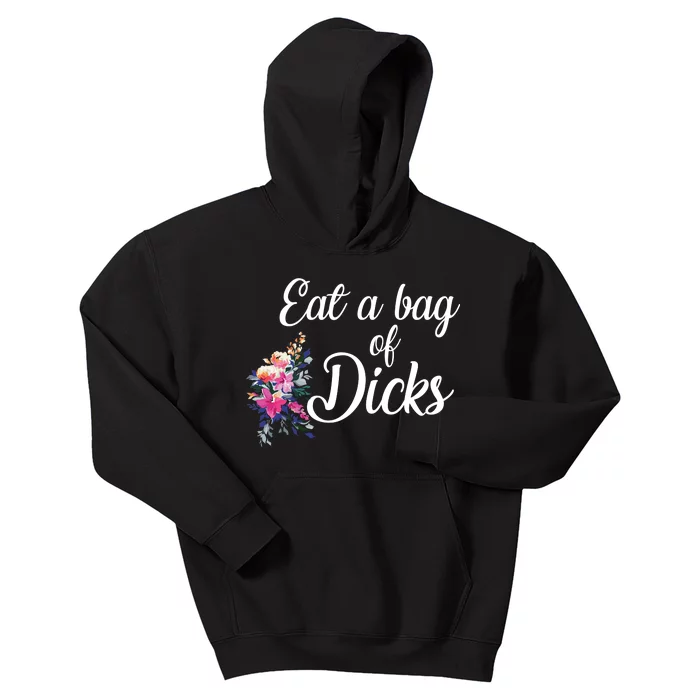 Eat A Bag Of Dicks Kids Hoodie