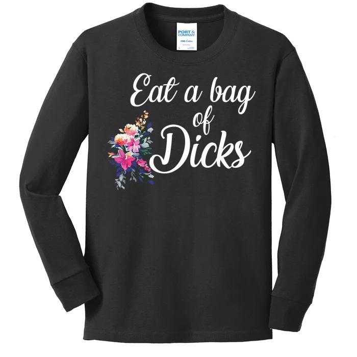 Eat A Bag Of Dicks Kids Long Sleeve Shirt