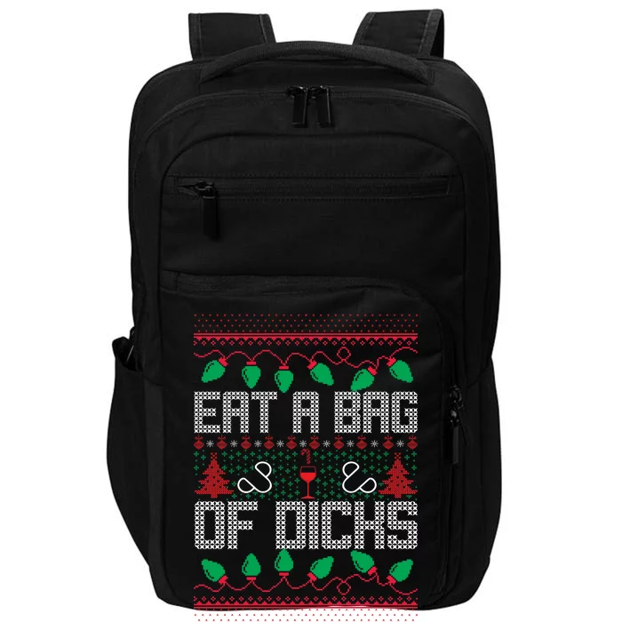 Eat A Bag Of Dicks Offensive Ugly X-Mas Impact Tech Backpack