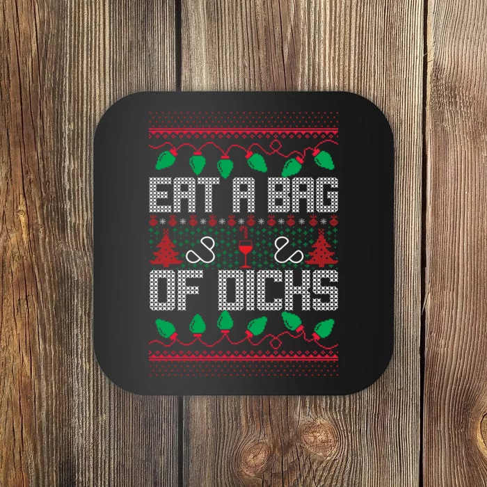 Eat A Bag Of Dicks Offensive Ugly X-Mas Coaster