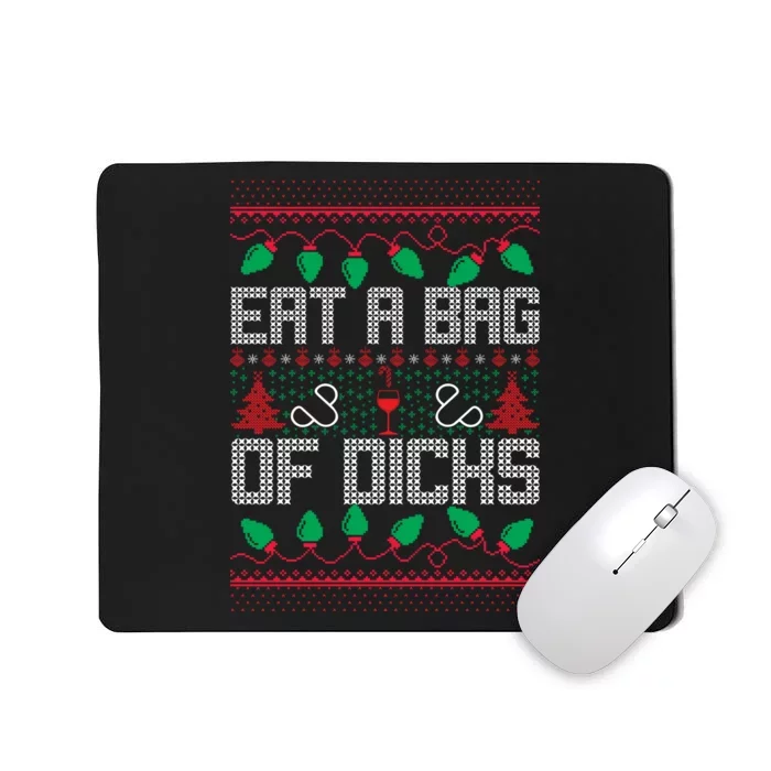 Eat A Bag Of Dicks Offensive Ugly X-Mas Mousepad