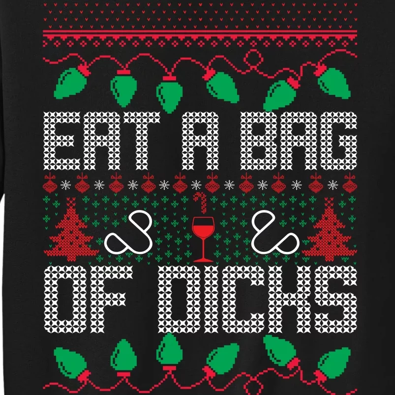 Eat A Bag Of Dicks Offensive Ugly X-Mas Tall Sweatshirt