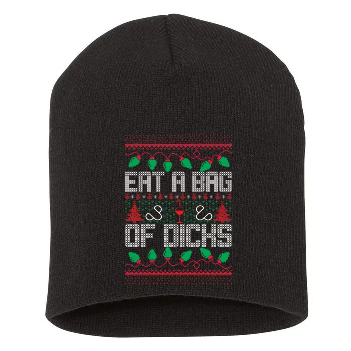 Eat A Bag Of Dicks Offensive Ugly X-Mas Short Acrylic Beanie