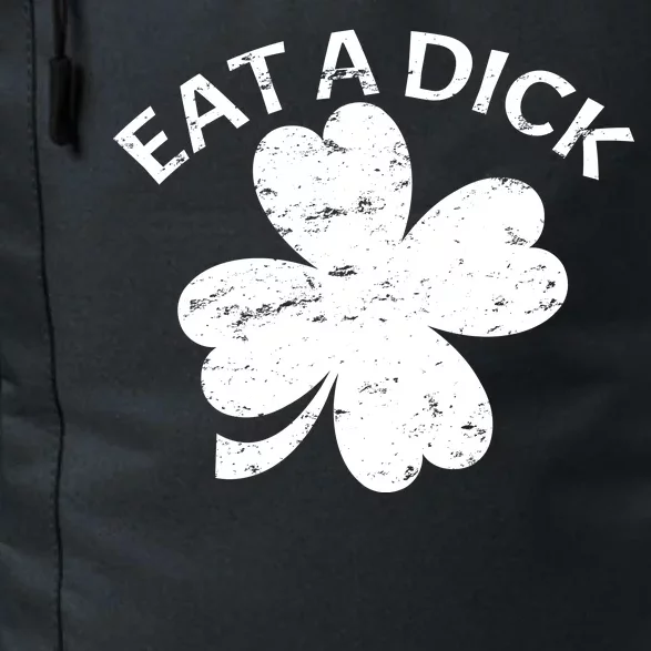 Eat A Dick Shamrock Funny St Patricks Day Daily Commute Backpack