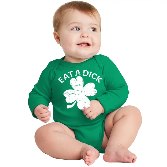 Eat A Dick Shamrock Funny St Patricks Day Baby Long Sleeve Bodysuit