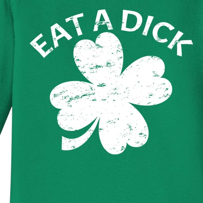 Eat A Dick Shamrock Funny St Patricks Day Baby Long Sleeve Bodysuit