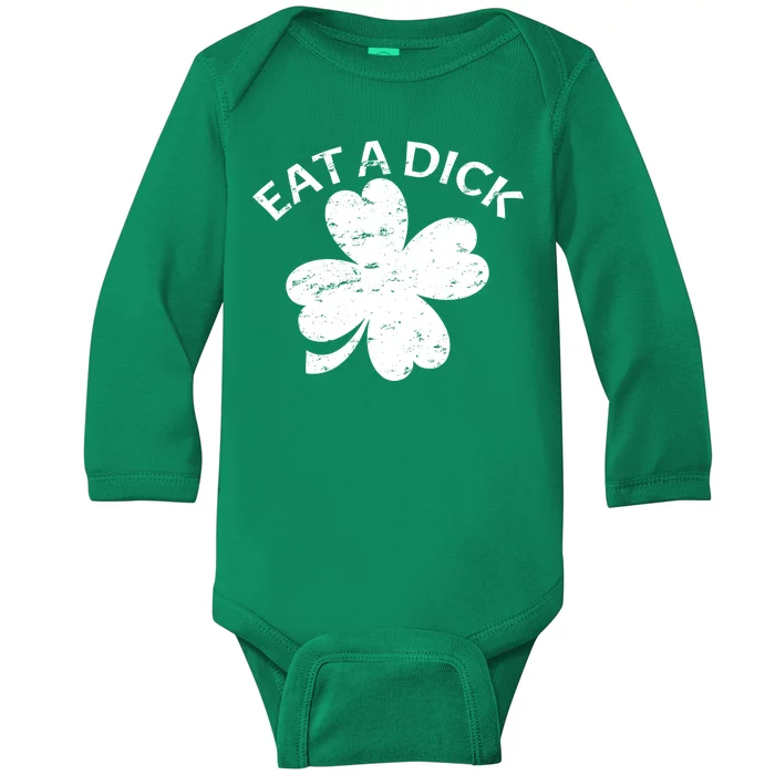 Eat A Dick Shamrock Funny St Patricks Day Baby Long Sleeve Bodysuit