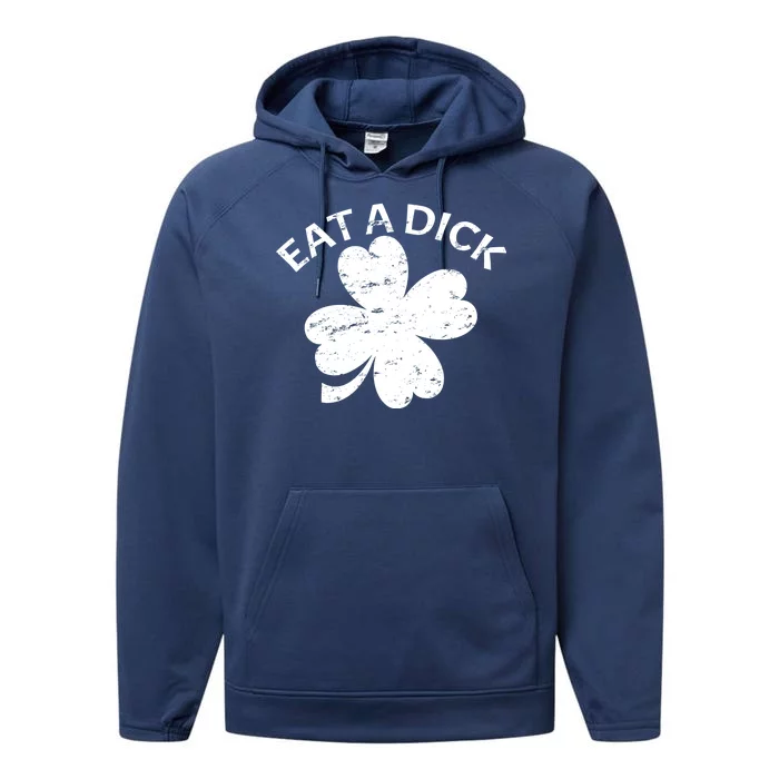 Eat A Dick Shamrock Funny St Patricks Day Performance Fleece Hoodie