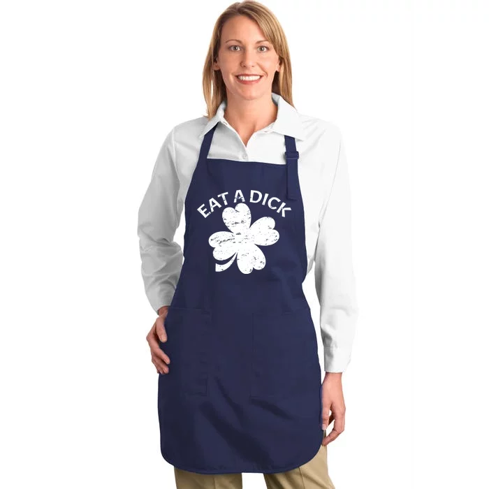 Eat A Dick Shamrock Funny St Patricks Day Full-Length Apron With Pocket