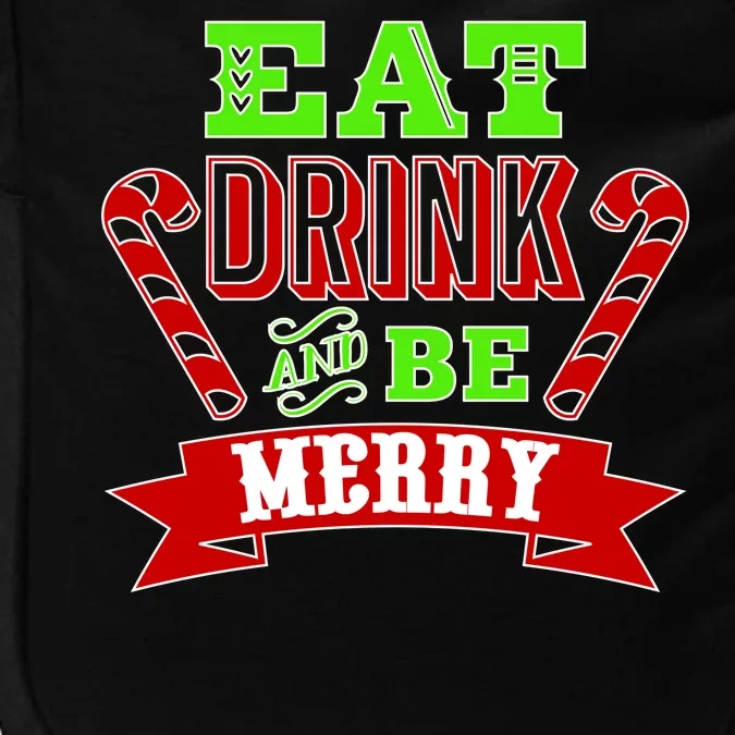 Eat Drink And Be Merry Christmas Impact Tech Backpack