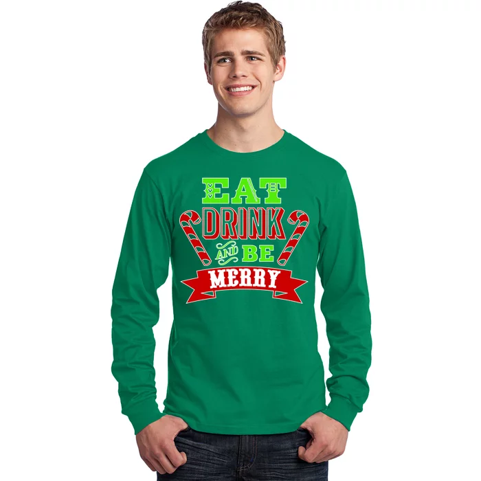 Eat Drink And Be Merry Christmas Long Sleeve Shirt