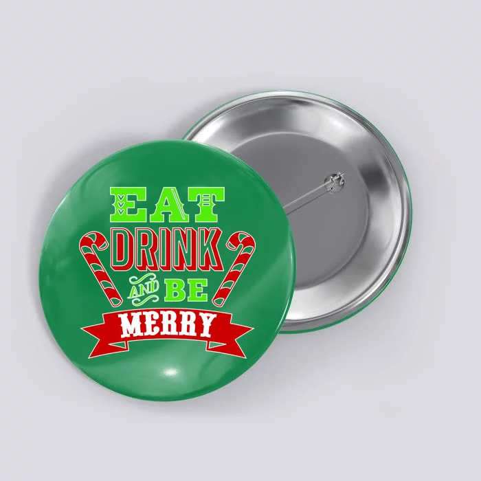 Eat Drink And Be Merry Christmas Button