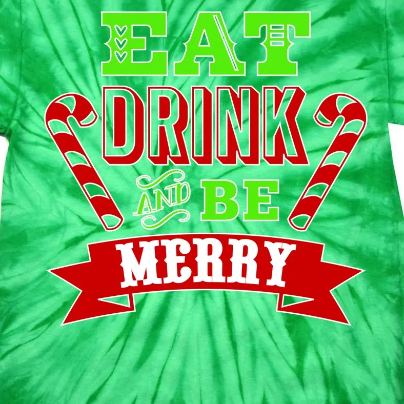 Eat Drink And Be Merry Christmas Tie-Dye T-Shirt