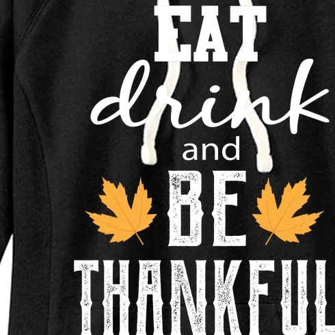 Eat Drink and Be Thankful Women's Fleece Hoodie