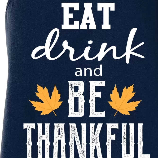 Eat Drink and Be Thankful Women's Racerback Tank