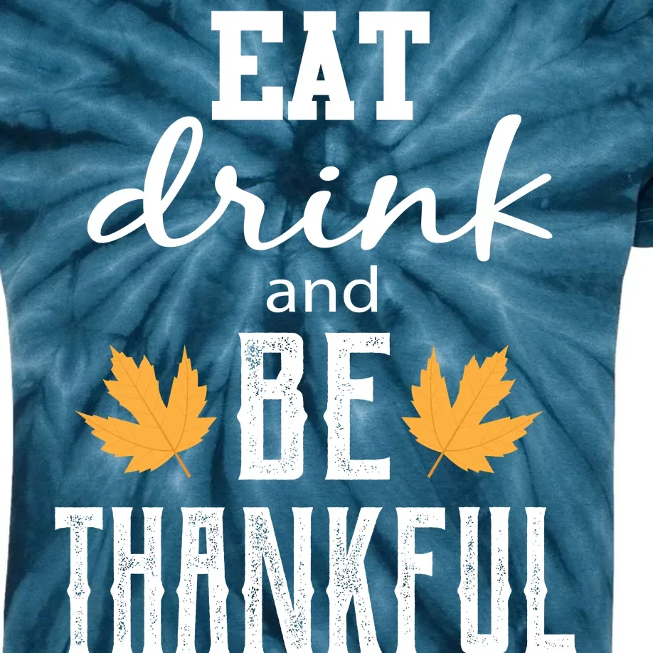 Eat Drink and Be Thankful Kids Tie-Dye T-Shirt