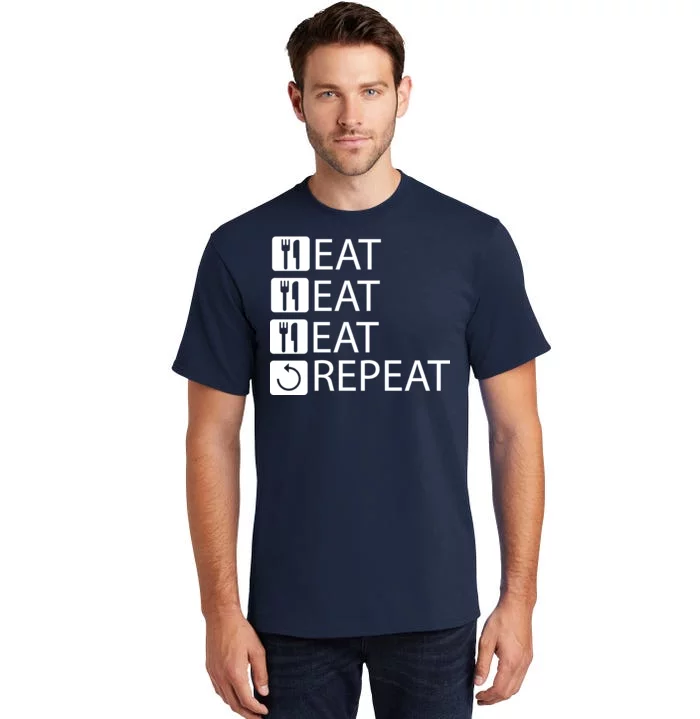 Eat Eat Eat Repeat Tall T-Shirt