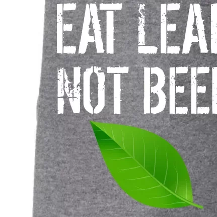 Eat Leaf Not Beef Funny Vegetarians Doggie 3-End Fleece Hoodie