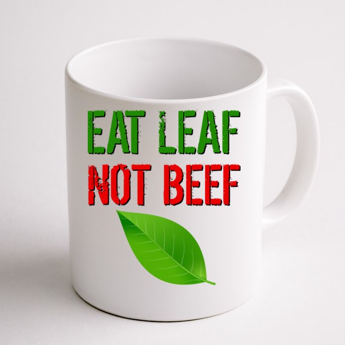 Eat Leaf Not Beef Funny Vegetarians Front & Back Coffee Mug