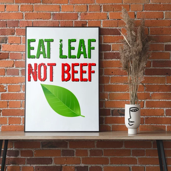 Eat Leaf Not Beef Funny Vegetarians Poster