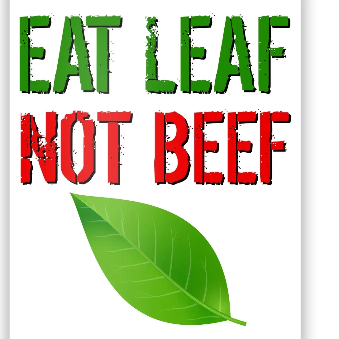 Eat Leaf Not Beef Funny Vegetarians Poster