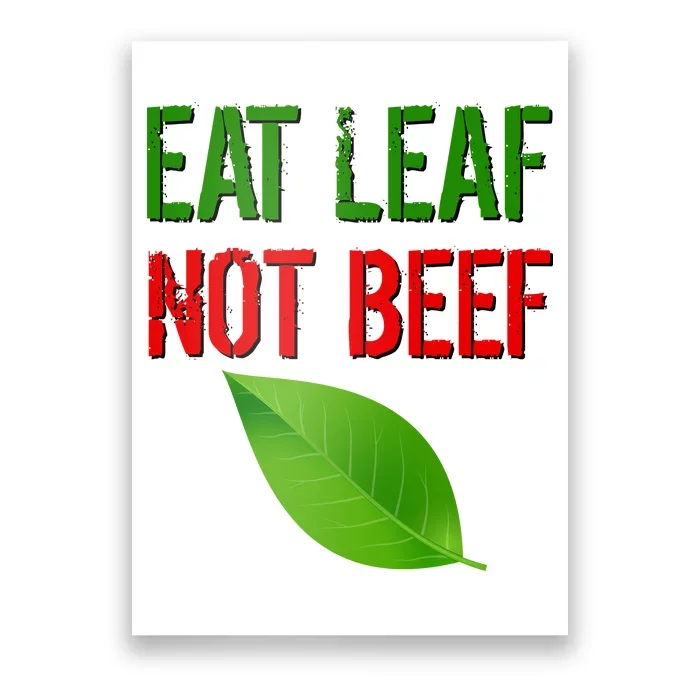 Eat Leaf Not Beef Funny Vegetarians Poster