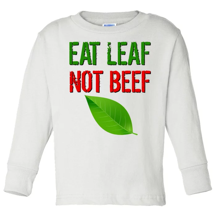 Eat Leaf Not Beef Funny Vegetarians Toddler Long Sleeve Shirt