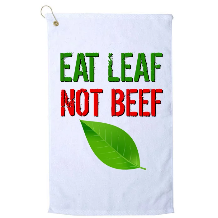 Eat Leaf Not Beef Funny Vegetarians Platinum Collection Golf Towel