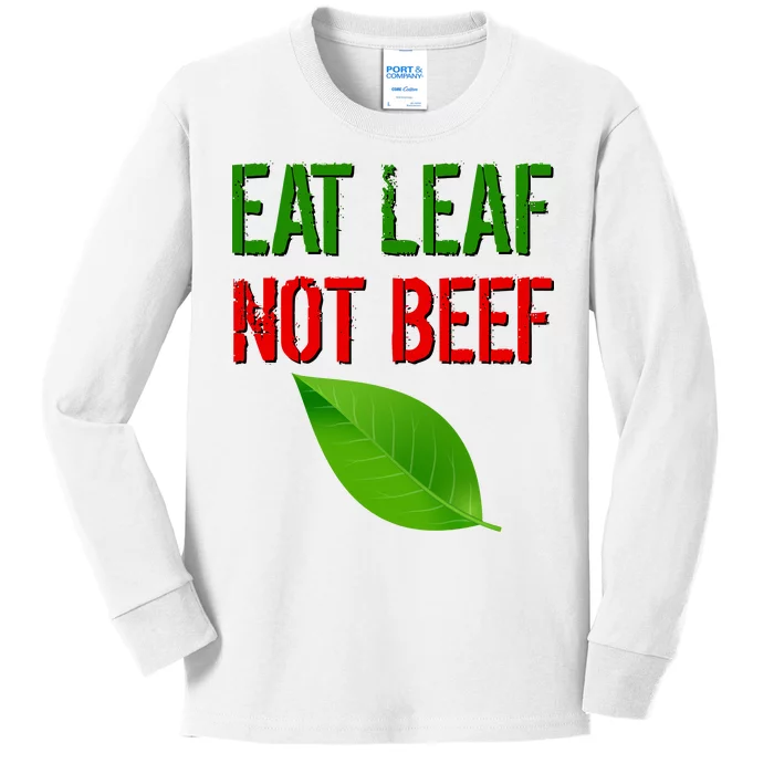 Eat Leaf Not Beef Funny Vegetarians Kids Long Sleeve Shirt