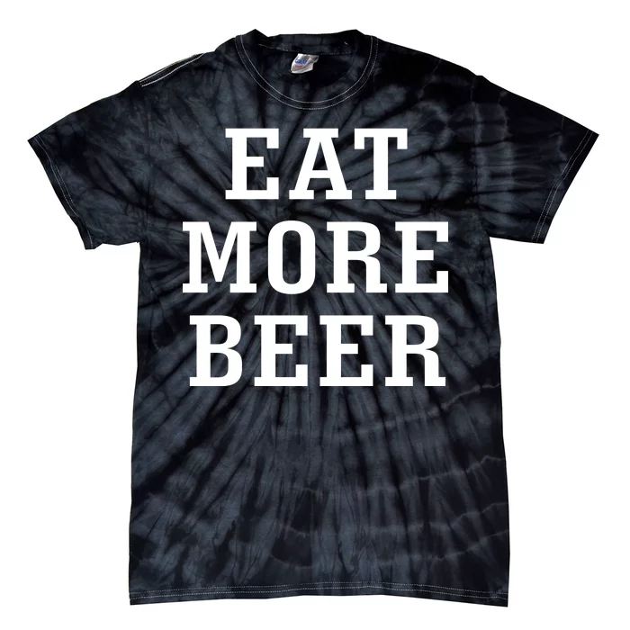 Eat More Beer Tie-Dye T-Shirt