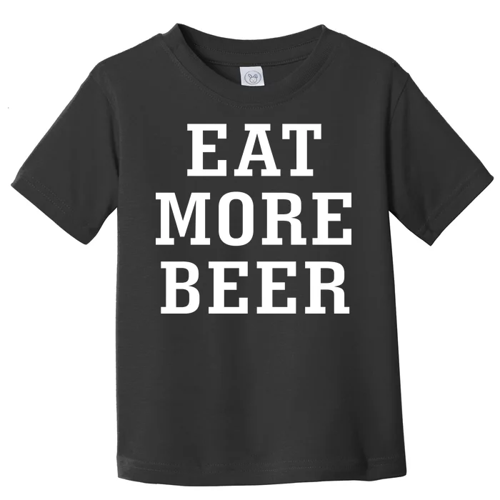 Eat More Beer Toddler T-Shirt