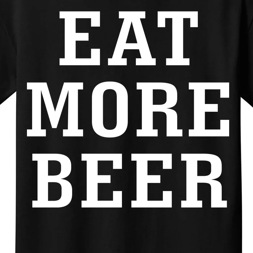 Eat More Beer Kids T-Shirt