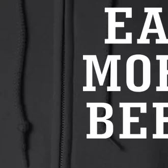 Eat More Beer Full Zip Hoodie