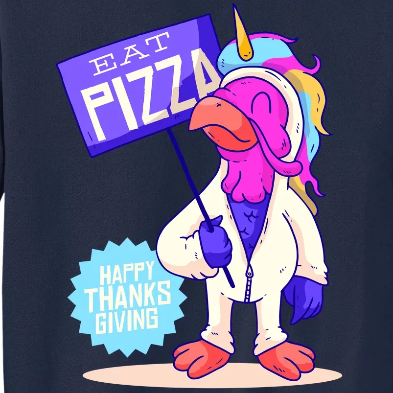 Eat Pizza Funny Happy Thanksgiving Tall Sweatshirt