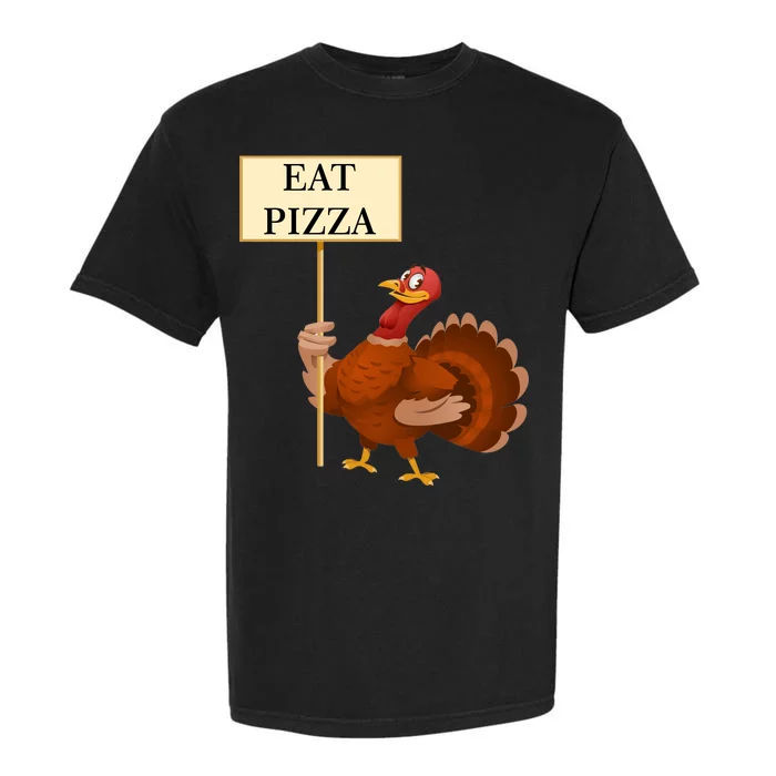 Eat Pizza Not Turkey Garment-Dyed Heavyweight T-Shirt