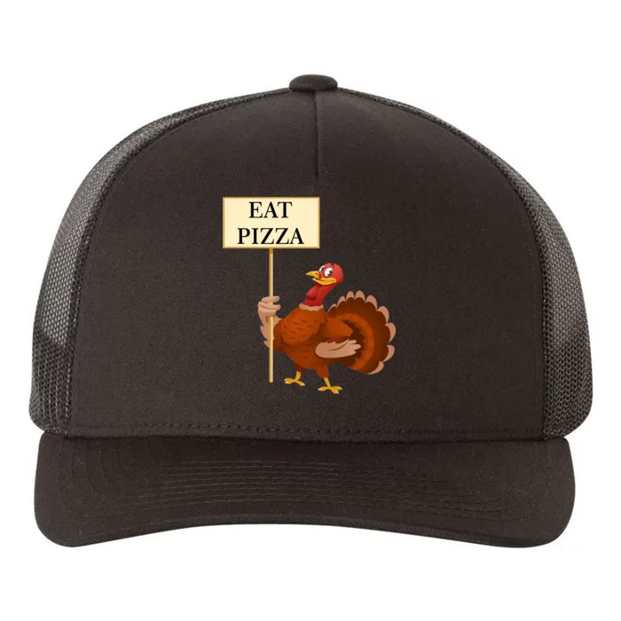 Eat Pizza Not Turkey Yupoong Adult 5-Panel Trucker Hat