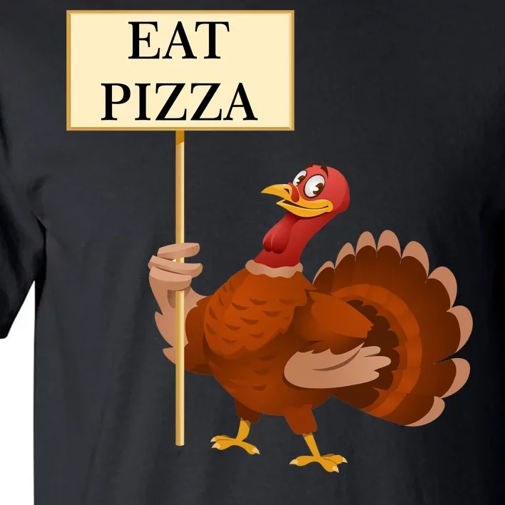 Eat Pizza Not Turkey Tall T-Shirt