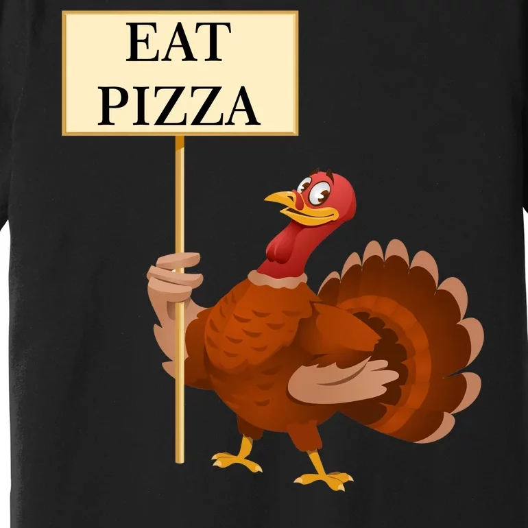 Eat Pizza Not Turkey Premium T-Shirt