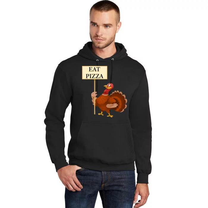 Eat Pizza Not Turkey Tall Hoodie