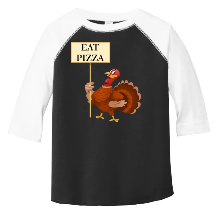 Eat Pizza Not Turkey Toddler Fine Jersey T-Shirt