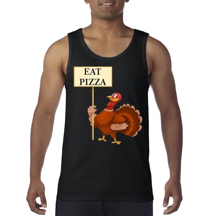 Eat Pizza Not Turkey Tank Top