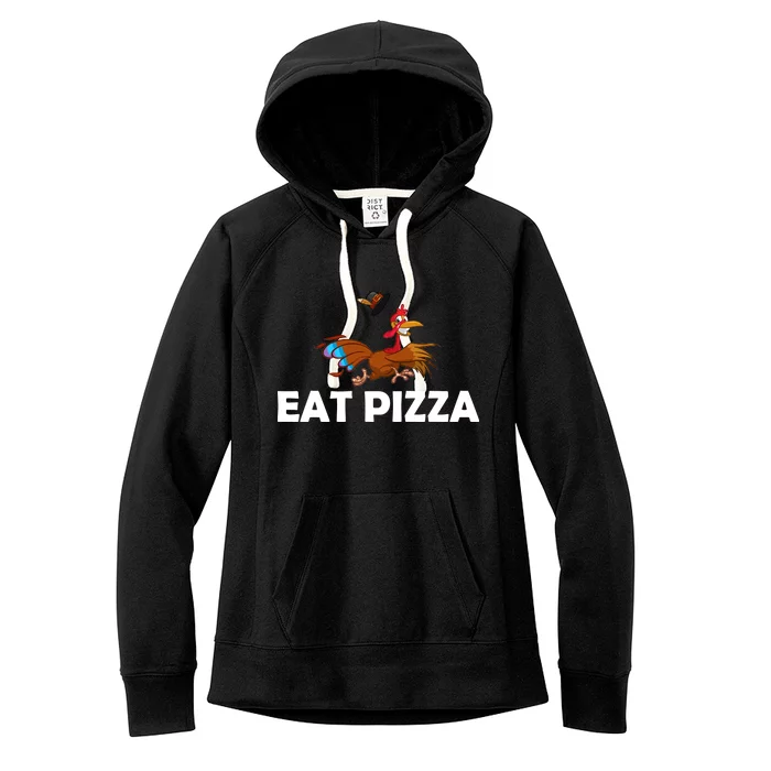 Eat Pizza Not Turkey Funny Thanksgiving Women's Fleece Hoodie