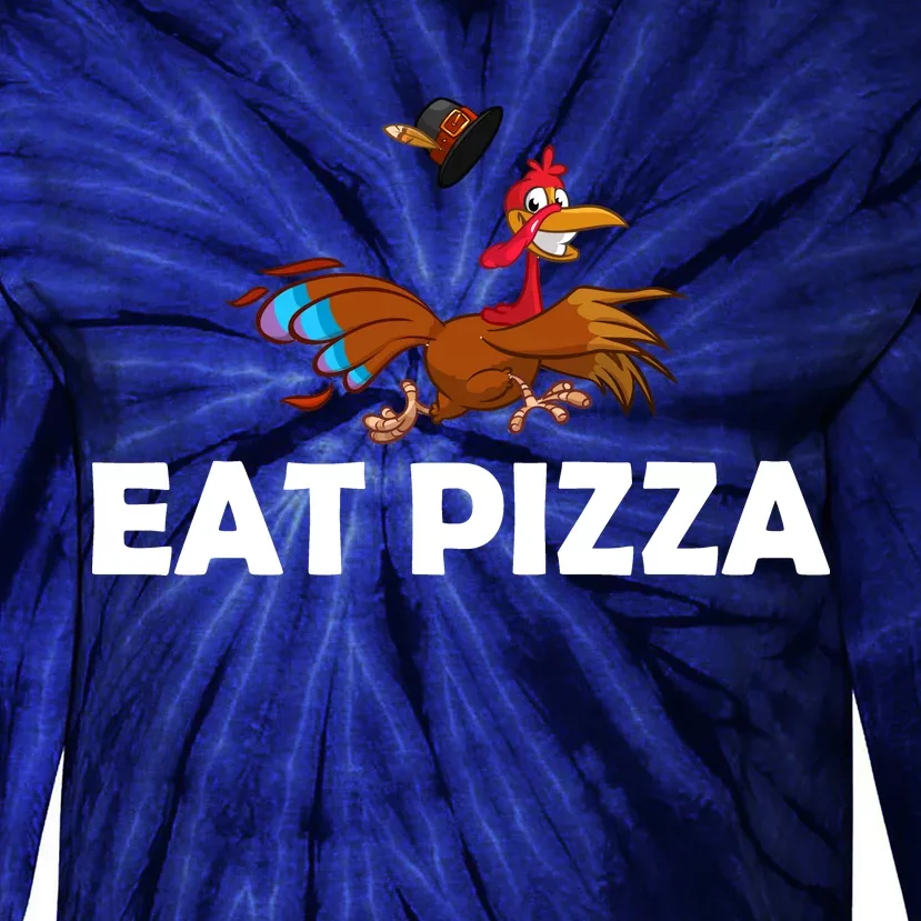 Eat Pizza Not Turkey Funny Thanksgiving Tie-Dye Long Sleeve Shirt