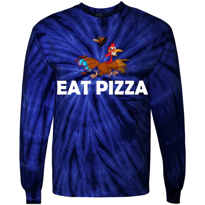 Eat Pizza Not Turkey Funny Thanksgiving Tie-Dye Long Sleeve Shirt