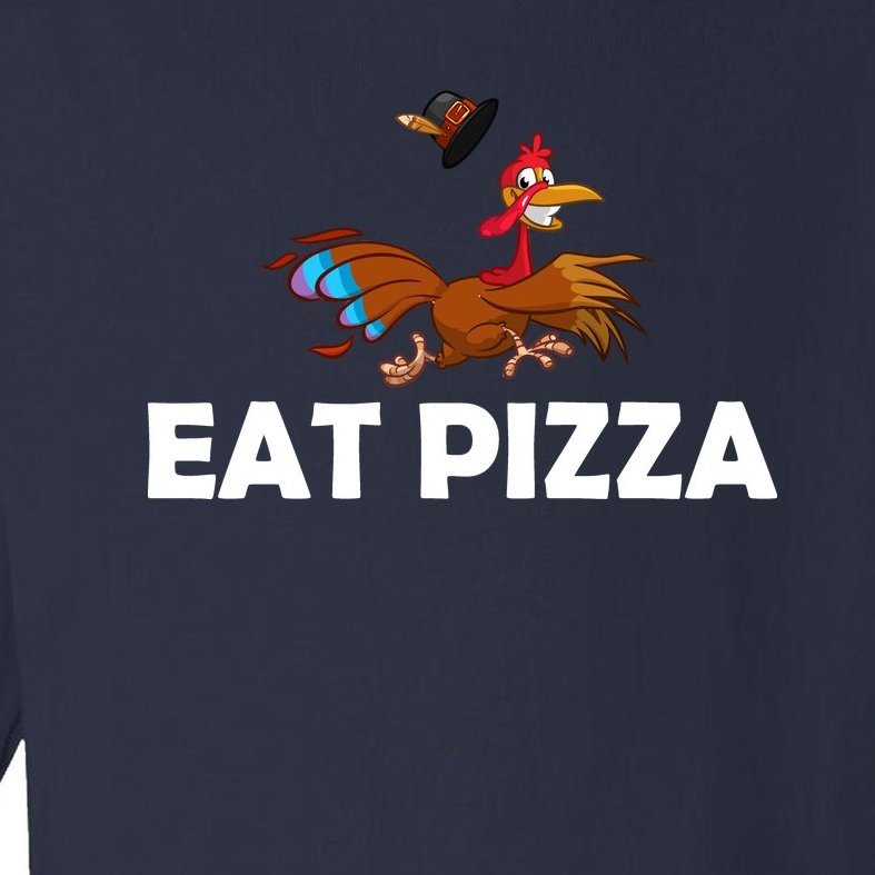 Eat Pizza Not Turkey Funny Thanksgiving Toddler Long Sleeve Shirt