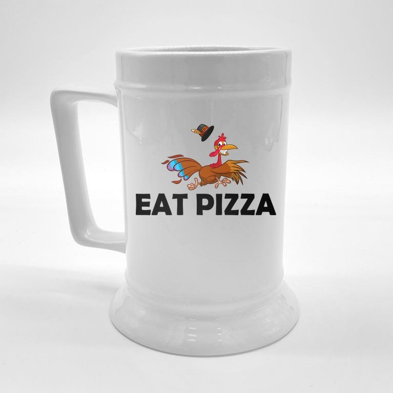 Eat Pizza Not Turkey Funny Thanksgiving Beer Stein