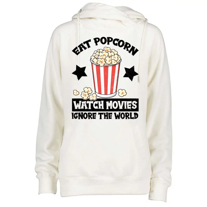 Eat Popcorn Watch Movies Ignore The World Womens Funnel Neck Pullover Hood