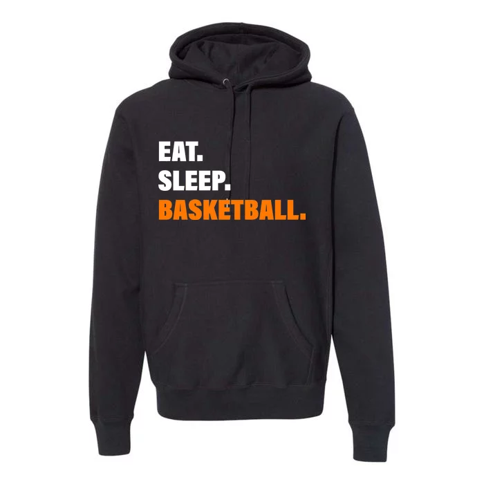 Eat Sleep Basketball Premium Hoodie