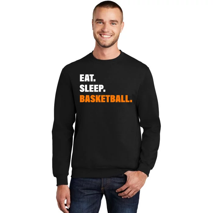 Eat Sleep Basketball Tall Sweatshirt