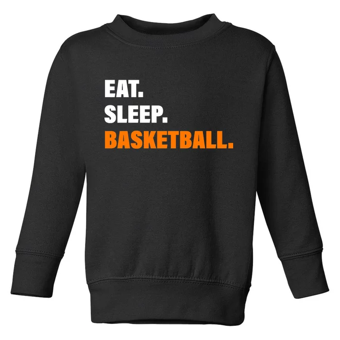 Eat Sleep Basketball Toddler Sweatshirt